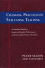 Changing Practices in Evaluating Teaching: A Practical Guide to Improved Faculty Performance and Promotion/Tenure Decisions - ISBN 9781882982288