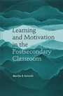 Learning and Motivation in the Postsecondary Classroom - ISBN 9781882982592