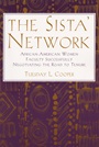 The Sista Network: African–American Women Faculty Successfully Negotiating the Road to Tenure - ISBN 9781882982929