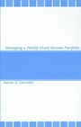 Managing a Family–Fixed Income Portfolio - ISBN 9781883249717