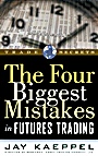 The Four Biggest Mistakes in Futures Trading - ISBN 9781883272081