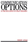 Communication Options in the Education of Deaf Children - ISBN 9781897635414