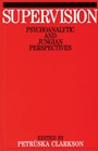 Supervision: Psychoanalytic and Jungain Perspective - ISBN 9781897635940