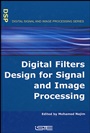 Digital Filters Design for Signal and Image Processing;  - ISBN 9781905209453