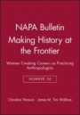 Making History at the Frontier: Women Creating Careers as Practicing Anthropologists - ISBN 9781931303293