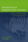The Practice of Problem–Based Learning: A Guide to Implementing PBL in the College Classroom - ISBN 9781933371078