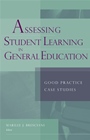 Assessing Student Learning in General Education: Good Practice Case Studies - ISBN 9781933371207
