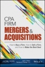 CPA Firm Mergers and Acquisitions: How to Buy a Firm, How to Sell a Firm, and How to Make the Best Deal - ISBN 9781940235127