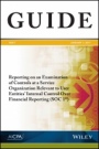 Reporting on an Examination of Controls at a Service Organization Relevant to User Entities Internal Control Over Financial Reporting (SOC 1) - ISBN 9781943546640