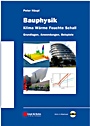 Bauphysik – Klima Wärme Feuchte Schall: Grundlagen, Anwendungen, Beispiele - ISBN 9783433018422