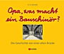Opa, was macht ein Bauschinör?: Die Geschichte von einer alten Brücke - ISBN 9783433029466