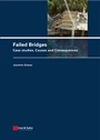 Failed Bridges: Case Studies, Causes and Consequences - ISBN 9783433029510