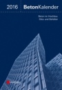 Beton–Kalender 2016: Schwerpunkte: Beton im Hochbau, Silos und Behälter - ISBN 9783433030745