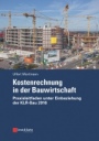 Kostenrechnung in der Bauwirtschaft: Praxisleitfaden unter Einbeziehung der KLR–Bau 2016 - ISBN 9783433031919
