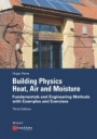Building Physics – Heat, Air and Moisture: Fundamentals and Engineering Methods with Examples and Exercises - ISBN 9783433031971