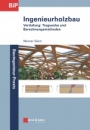 Ingenieurholzbau: Vertiefung: Tragwerke und Berechnungsmethoden - ISBN 9783433032343