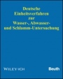 Deutsche Einheitsverfahren zur Wasser–, Abwasser– und Schlamm–Untersuchung: Physikalische, chemische, biologische und bakteriologische Verfahren. Aktuelles Grundwerk (Lieferung 1–98, Stand: - ISBN 978