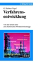 Verfahrensentwicklung: Von der ersten Idee zur chemischen Prodiktionsanlage - ISBN 9783527287215