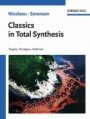 Classics in Total Synthesis: Targets, Strategies, Methods - ISBN 9783527292318