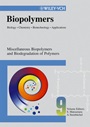 Biopolymers: Biology, Chemistry, Biotechnology, Applications Miscellaneous Biopolymers and Biodegradation of Synthetic Polymers - ISBN 9783527302284