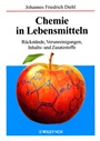 Chemie in Lebensmitteln: Rückstände, Verunreinigungen, Inhalts– und Zusatzstoffe - ISBN 9783527302338