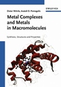Metal Complexes and Metals in Macromolecules: Synthesis, Structure and Properties - ISBN 9783527304998