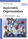 Asymmetric Organocatalysis: From Biomimetic Concepts to Applications in Asymmetric Synthesis - ISBN 9783527305179