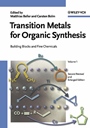 Transition Metals for Organic Synthesis: Building Blocks and Fine Chemicals 2 Volume Set - ISBN 9783527306138