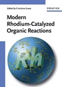 Modern Rhodium–Catalyzed Organic Reactions - ISBN 9783527306831