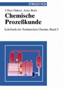 Chemische Prozeßkunde: Lehrbuch der Technischen Chemie, Band 3 - ISBN 9783527308644