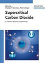Supercritical Carbon Dioxide: In Polymer Reaction Engineering - ISBN 9783527310920
