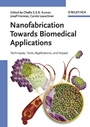 Nanofabrication Towards Biomedical Applications: Techniques, Tools, Applications, and Impact - ISBN 9783527311156