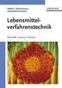 Lebensmittelverfahrenstechnik: Rohstoffe, Prozesse, Produkte - ISBN 9783527312306