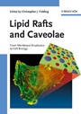 Lipid Rafts and Caveolae: From Membrane Biophysics to Cell Biology - ISBN 9783527312610