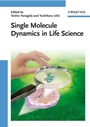 Single Molecule Dynamics in Life Science - ISBN 9783527312887