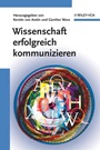 Wissenschaft erfolgreich kommunizieren - ISBN 9783527313082