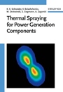 Thermal Spraying for Power Generation Components - ISBN 9783527313372