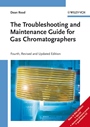The Troubleshooting and Maintenance Guide for Gas Chromatographers - ISBN 9783527313730
