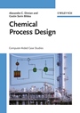 Chemical Process Design: Computer–Aided Case Studies - ISBN 9783527314034