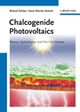 Chalcogenide Photovoltaics: Physics, Technologies, and Thin Film Devices - ISBN 9783527314591