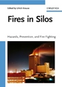 Fires in Silos: Hazards, Prevention, and Fire Fighting - ISBN 9783527314676