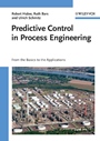 Predictive Control in Process Engineering: From the Basics to the Applications - ISBN 9783527314928