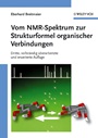 Vom NMR–Spektrum zur Strukturformel organischer Verbindungen - ISBN 9783527314997