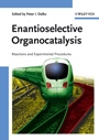 Enantioselective Organocatalysis: Reactions and Experimental Procedures - ISBN 9783527315222