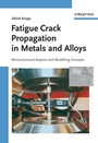 Fatigue Crack Propagation in Metals and Alloys: Microstructural Aspects and Modelling Concepts - ISBN 9783527315376