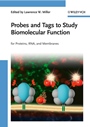 Probes and Tags to Study Biomolecular Function: for Proteins, RNA, and Membranes - ISBN 9783527315666