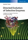 Directed Evolution of Selective Enzymes: Catalysts for Organic Chemistry and Biotechnology - ISBN 9783527316601