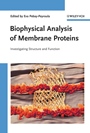Biophysical Analysis of Membrane Proteins: Investigating Structure and Function - ISBN 9783527316779