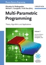 Multi–Parametric Programming: Theory, Algorithms and Applications - ISBN 9783527316915
