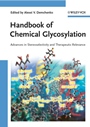 Handbook of Chemical Glycosylation: Advances in Stereoselectivity and Therapeutic Relevance - ISBN 9783527317806